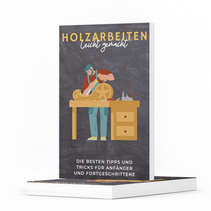 Ebook: Holzarbeiten - leicht gemacht!